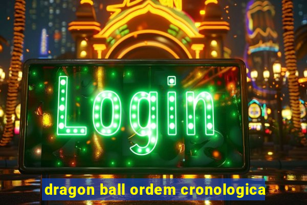 dragon ball ordem cronologica